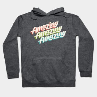 Amazing Amazing Amazing Hoodie